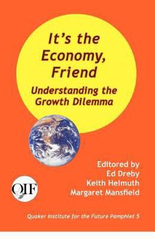 Paperback It's the Economy, Friends: Understanding the Growth Dilemma Book