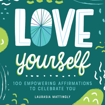 Paperback Love Yourself: 100 Empowering Affirmations to Celebrate You Book