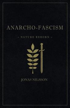 Paperback Anarcho-Fascism: Nature Reborn Book