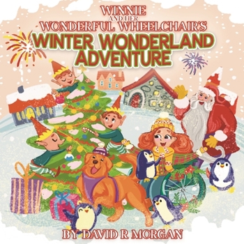 Paperback Winnie and Her Wonderful Wheelchair's Winter Wonderland Adventure Book