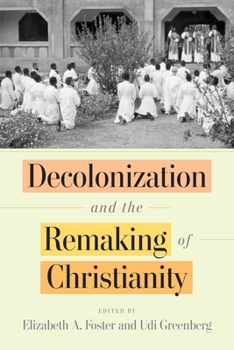 Hardcover Decolonization and the Remaking of Christianity Book