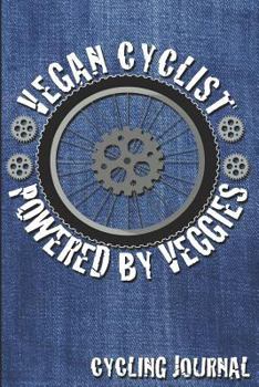Paperback Vegan Cyclist Powered by Veggies: Cycling Journal Book