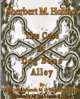 Paperback Sherbert M. Holmes The Case of Dog Bone Alley [Large Print] Book