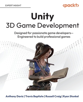Paperback Unity 3D Game Development: Designed for passionate game developers Engineered to build professional games Book