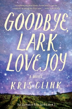 Goodbye, Lark Lovejoy - Book #1 of the Enchanted Rock