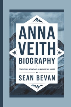 Paperback Anna Veith: Conquering Mountains On and Off the Slopes Book