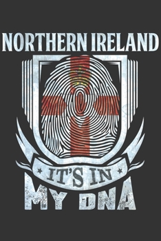 Northern Ireland It's In My DNA: Irish Thumbprint Flag Diary Planner Notebook Journal 6x9 Personalized Customized Gift For Patriotic Irish With there Heritage And Roots From Northern Ireland
