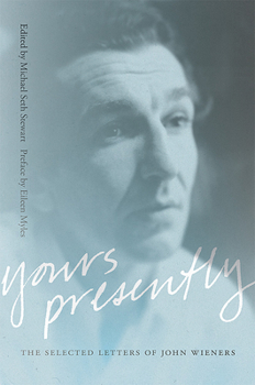 Paperback Yours Presently: The Selected Letters of John Wieners Book