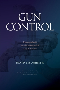 Paperback GUN CONTROL What Australia did, how other countries do it & is any of it sensible? Book