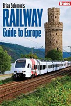 Paperback Brian Solomon's Railway Guide to Europe (Intl Edition) Book