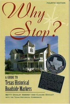 Paperback Why Stop?: A Guide to Texas Historical Roadside Markers Book