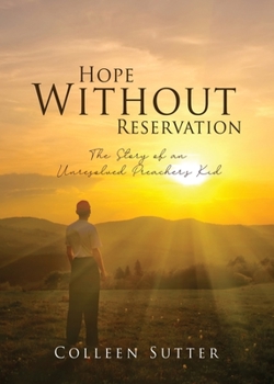 Paperback Hope Without Reservation: The Story of an Unresolved Preacher's Kid Book
