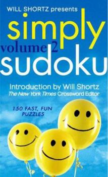 Mass Market Paperback Will Shortz Presents Simply Sudoku, Volume 2: 150 Fast, Fun Puzzles Book