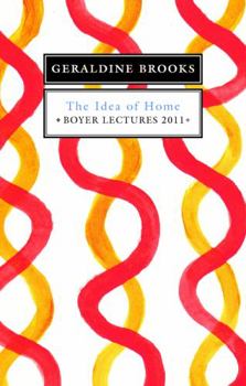 Paperback The Idea of Home: Boyer Lectures 2011 Book