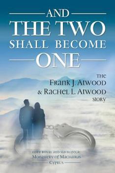 Paperback And the Two shall become One: The Frank J. Atwood & Rachel L. Atwood Story Book