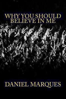 Paperback Why You Should Believe in Me Book