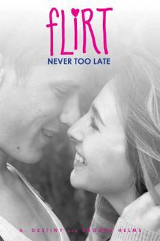 Never Too Late - Book  of the Flirt