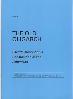 Paperback The Old Oligarch 3rd Edition: Pseudo-Xenophon's Constitution of the Athenians Book