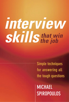 Paperback Interview Skills That Win the Job: Simple Techniques for Answering All the Tough Questions Book