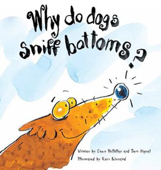Paperback Why Do Dogs Sniff Bottoms? Book