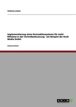 Paperback Implementierung eines Kennzahlensystems für mehr Effizienz in der Vertriebssteuerung - am Beispiel der Koch Media GmbH [German] Book