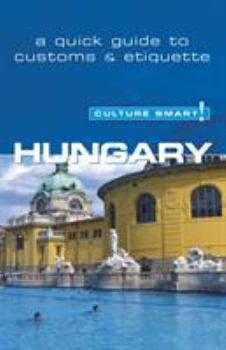 Paperback Culture Smart! Hungary: A Quick Guide to Customs and Etiquette Book