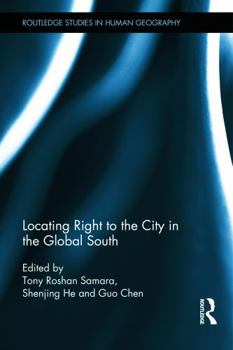 Locating Right to the City in the Global South - Book  of the Routledge Studies in Human Geography