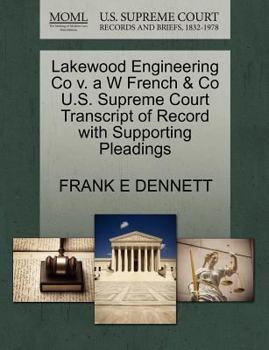 Paperback Lakewood Engineering Co V. A W French & Co U.S. Supreme Court Transcript of Record with Supporting Pleadings Book