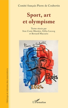 Sport, art et olympisme (Héritage Et Mémoire Des Associations) (French Edition)