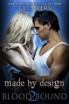 Made By Design: A Blood Bound Novel, Book 2 - Book #2 of the Blood Bound