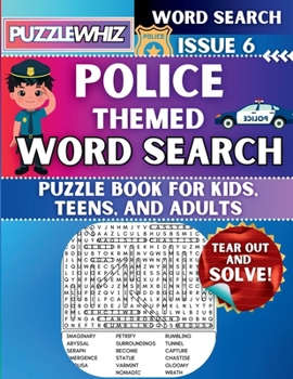 Police - Themed Word Search - Fun & Educational Puzzles for Kids, Teens, and Adults (Large Print Edition): Featuring Engaging Themed Word Search Puzzles with Solutions (Issue 6)