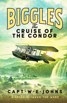 Biggles: The Cruise of the Condor