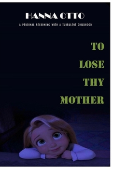 Paperback To Lose thy Mother: The Daughter's Journey Book