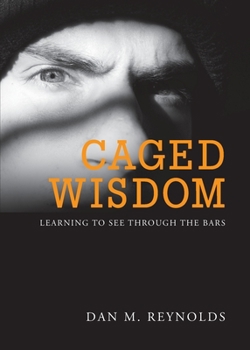Paperback Caged Wisdom: Learning to See through the Bars Book