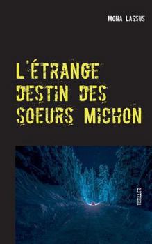 Paperback L'étrange destin des soeurs Michon [French] Book