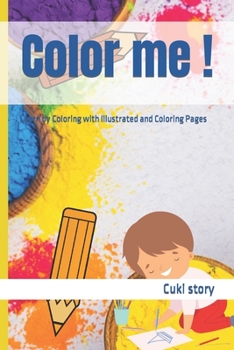 Paperback Color me !: Learn by Coloring with Illustrated and Coloring Pages Book