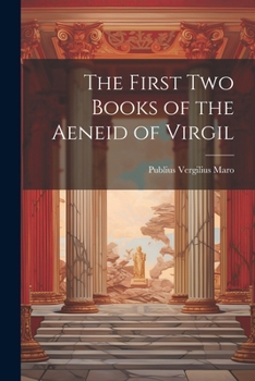 Paperback The First Two Books of the Aeneid of Virgil Book