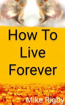 Paperback How To Live Forever Book