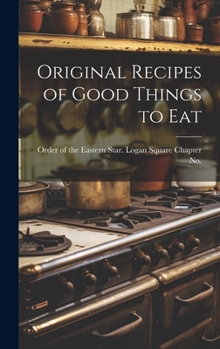 Hardcover Original Recipes of Good Things to Eat Book