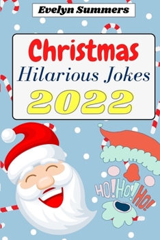 Paperback Christmas Hilarious Jokes 2022: Hilarious & Funny Christmas Jokes for Teens and Adults Book