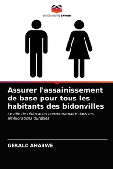 Paperback Assurer l'assainissement de base pour tous les habitants des bidonvilles [French] Book