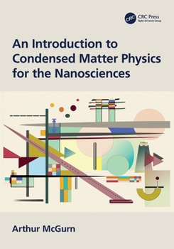 Paperback An Introduction to Condensed Matter Physics for the Nanosciences Book