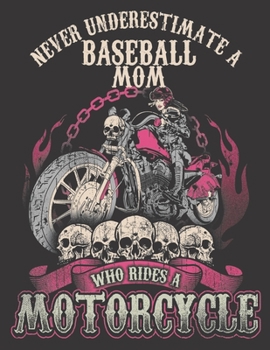 2020 Motorcycle Calendar and Planner For Bikers: Baseball Biker Mom Never Underestimate Motorcycle | December 2019 - December 2020 | 8.5 X 11" Large | ... | Family | Work | School |Rider| Art | Gift