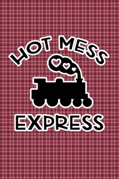 Hot Mess Express: Plaid Print Sassy Mom Journal / Snarky Notebook