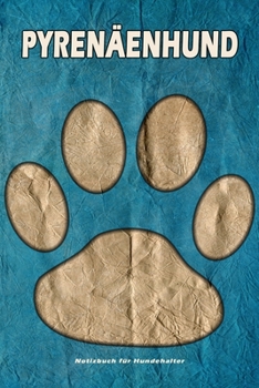 Pyrenäenhund Notizbuch für Hundehalter: Hunderasse Pyrenäenhund. Ideal als Geschenk für Hundebesitzer - 6x9 Zoll (ca. Din. A5) - 100 Seiten - gepunktete Linien (German Edition)