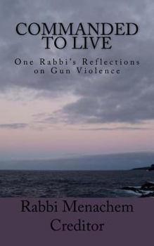 Paperback Commanded to Live: One Rabbi's Reflections on Gun Violence Book