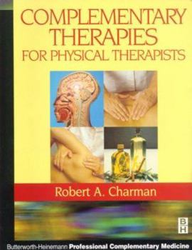 Paperback Complementary Therapies for Physical Therapists: A Theoretical and Clinical Exploration Book