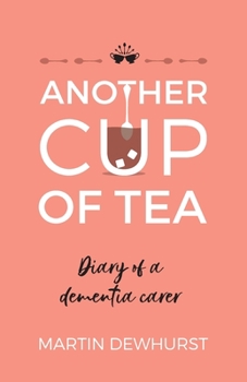 Paperback Another Cup of Tea: Diary of a Dementia Carer Book