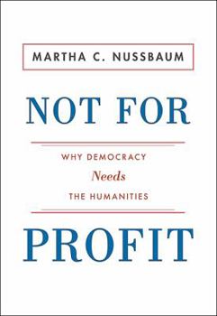 Hardcover Not for Profit: Why Democracy Needs the Humanities Book
