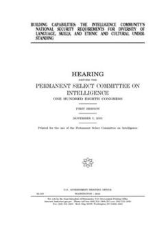 Building capabilities : the intelligence community’s national security requirements for diversity of language, skills, and ethnic and cultural understanding